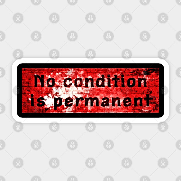 No condition is permanent - Red & Black Sticker by Tony Cisse Art Originals